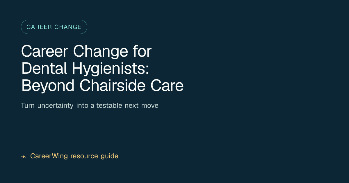 Career Change for Dental Hygienists: Beyond Chairside Care — illustrated career change guide from CareerWing