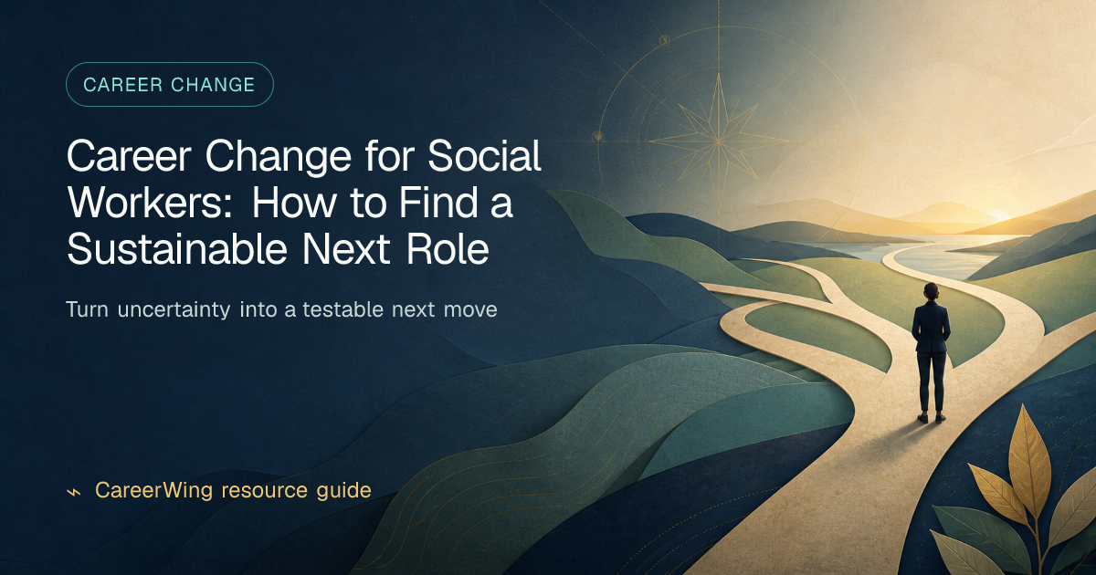 Career Change for Social Workers: How to Find a Sustainable Next Role — illustrated career change guide from CareerWing