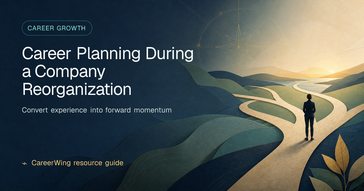 Career Planning During a Company Reorganization — illustrated career growth guide from CareerWing