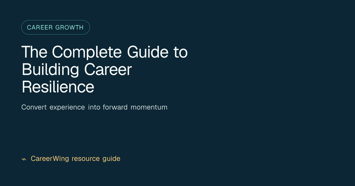 The Complete Guide to Building Career Resilience — illustrated career growth guide from CareerWing