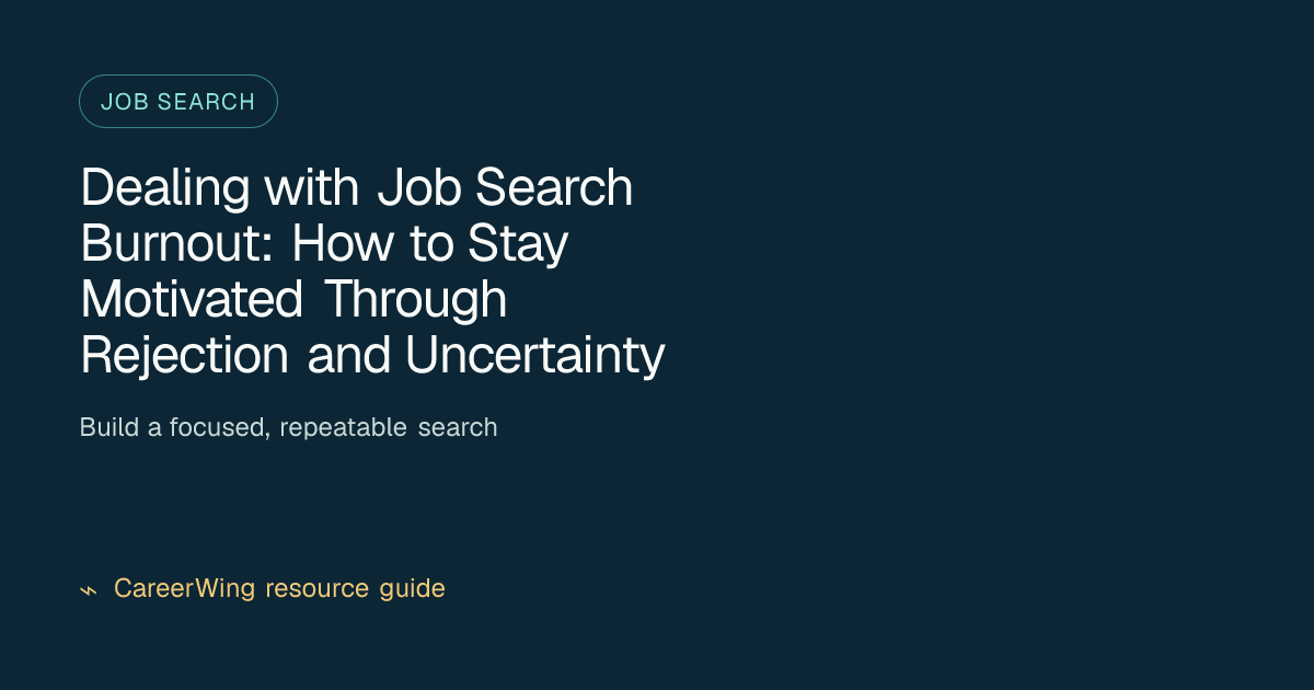 Dealing with Job Search Burnout: How to Stay Motivated Through Rejection and Uncertainty — illustrated job search guide from CareerWing