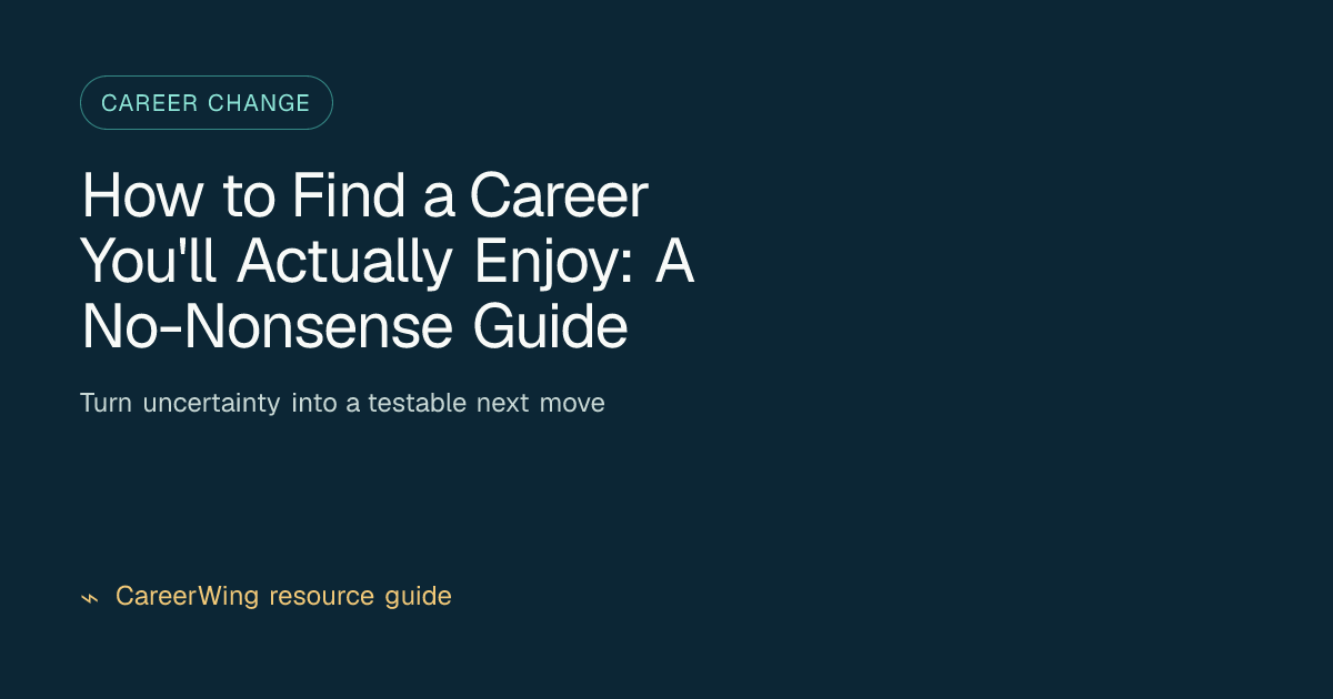 How to Find a Career You'll Actually Enjoy: A No-Nonsense Guide — illustrated career change guide from CareerWing