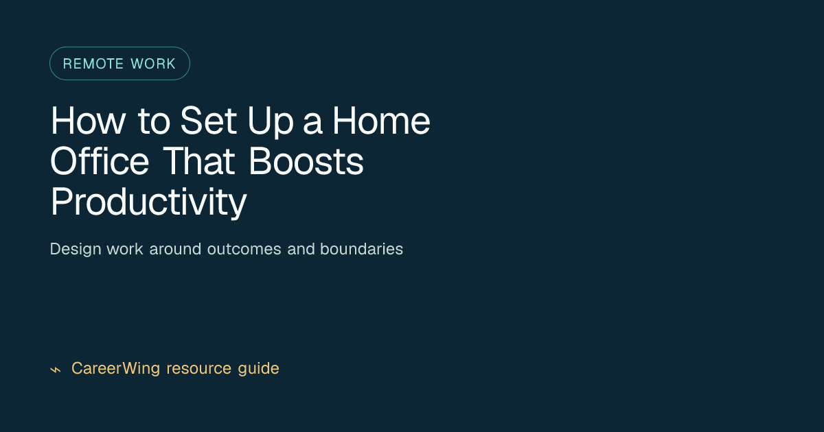 How to Set Up a Home Office That Boosts Productivity — illustrated remote work guide from CareerWing