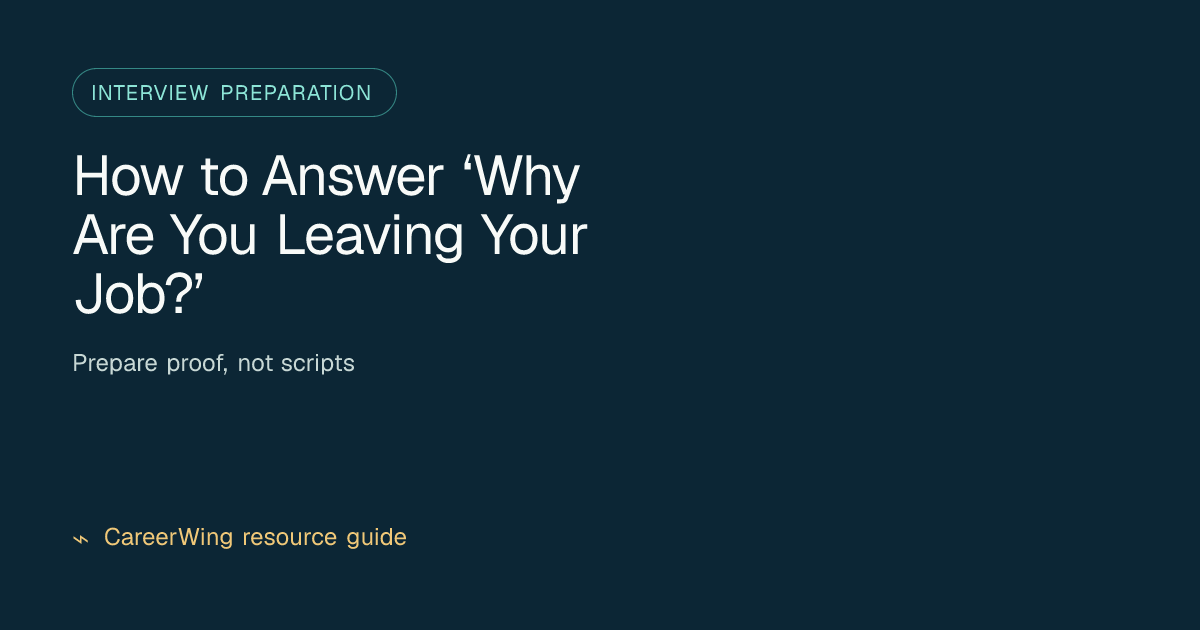 How to Answer ‘Why Are You Leaving Your Job?’ — illustrated interview preparation guide from CareerWing