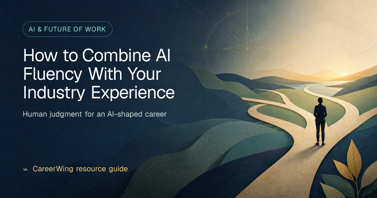 How to Combine AI Fluency With Your Industry Experience — illustrated ai & future of work guide from CareerWing
