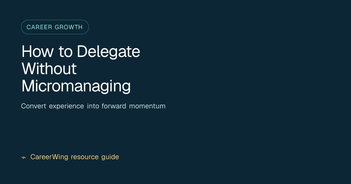 How to Delegate Without Micromanaging — illustrated career growth guide from CareerWing