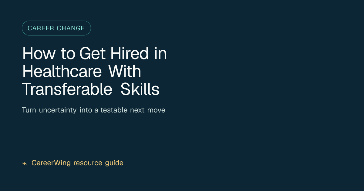 How to Get Hired in Healthcare With Transferable Skills — illustrated career change guide from CareerWing