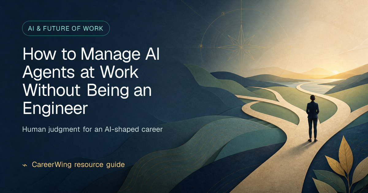 How to Manage AI Agents at Work Without Being an Engineer — illustrated ai & future of work guide from CareerWing