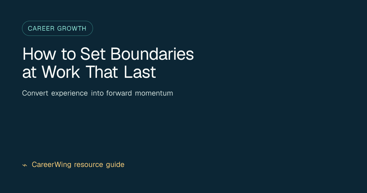 How to Set Boundaries at Work That Last — illustrated career growth guide from CareerWing