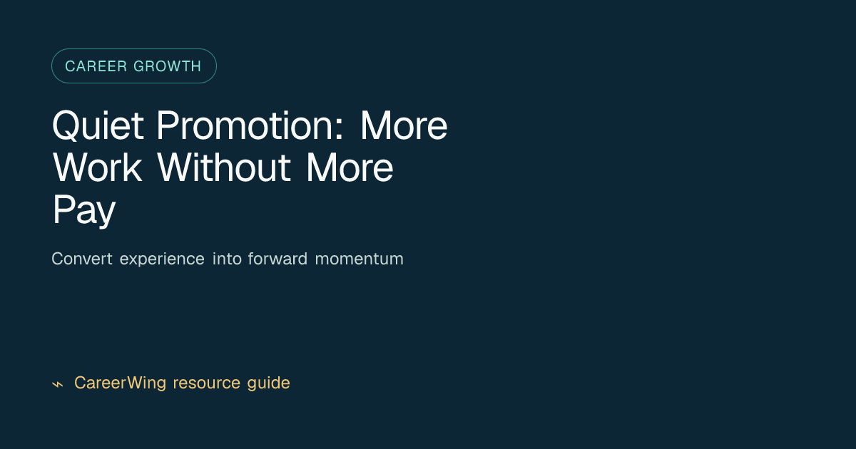 Quiet Promotion: More Work Without More Pay — illustrated career growth guide from CareerWing