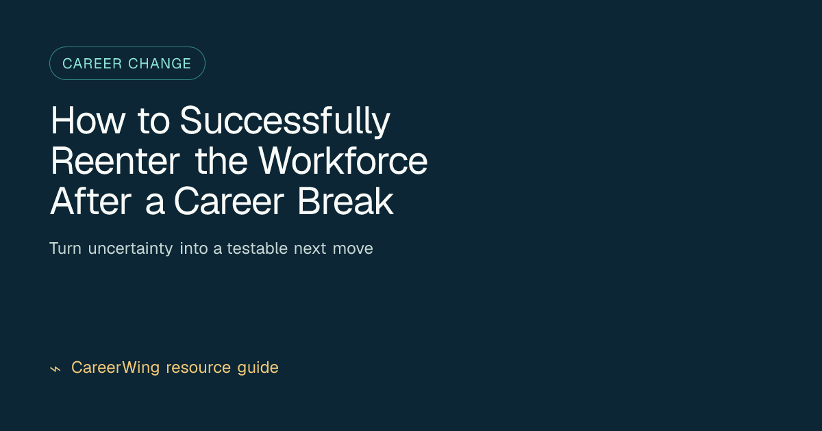 How to Successfully Reenter the Workforce After a Career Break — illustrated career change guide from CareerWing