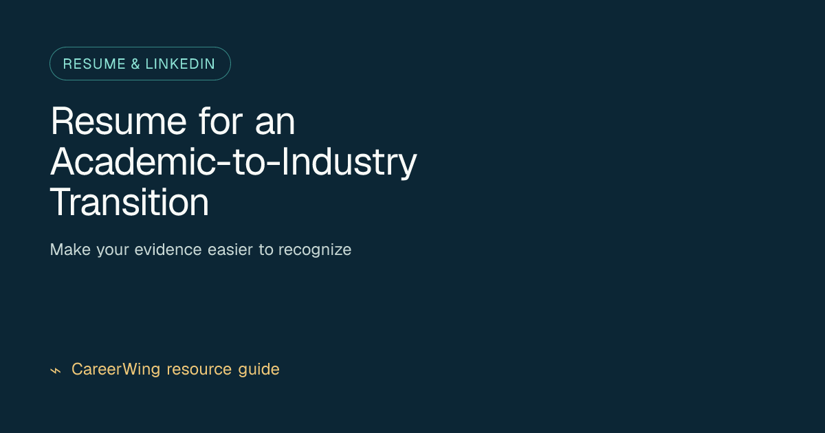 Resume for an Academic-to-Industry Transition — illustrated resume & linkedin guide from CareerWing