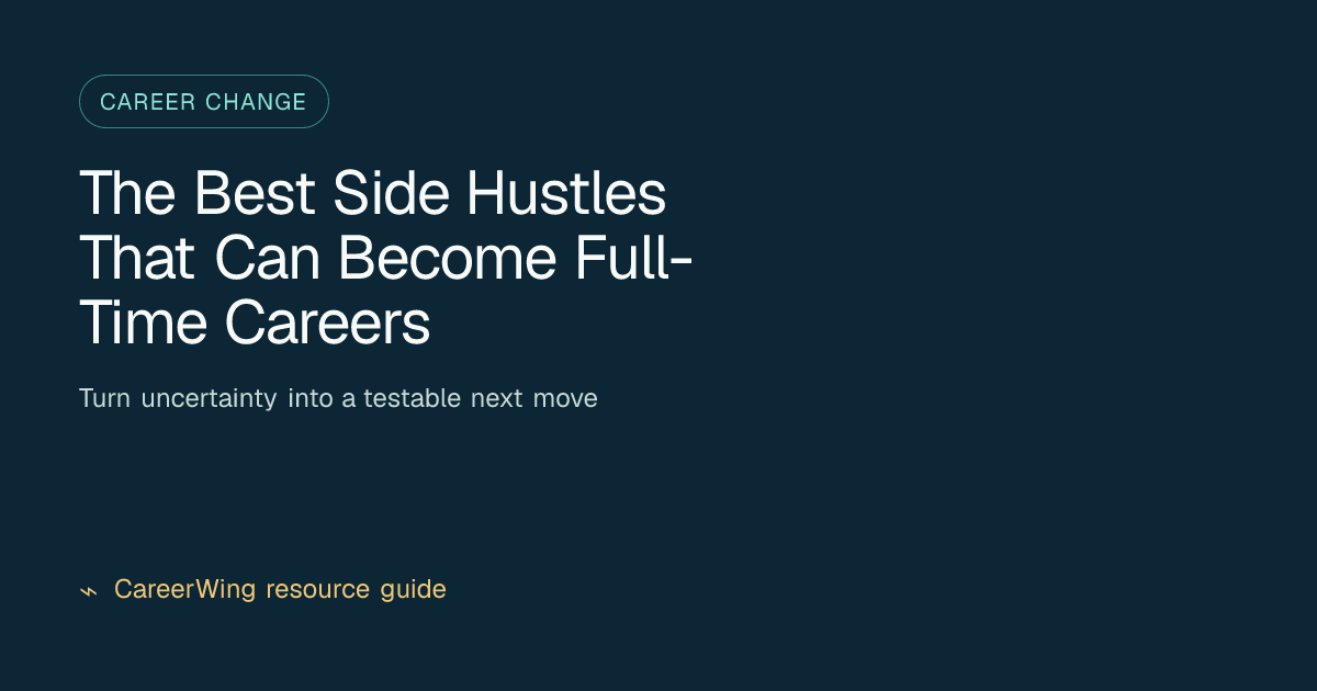 The Best Side Hustles That Can Become Full-Time Careers — illustrated career change guide from CareerWing