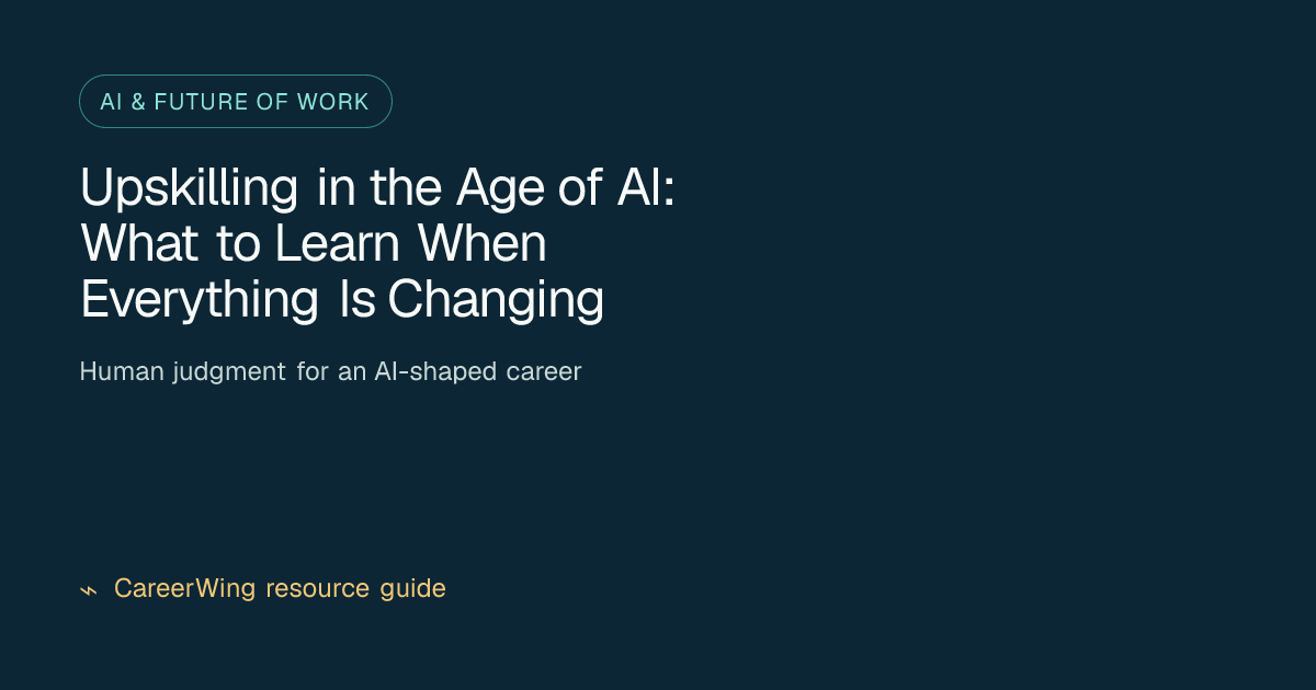 Upskilling in the Age of AI: What to Learn When Everything Is Changing — illustrated ai & future of work guide from CareerWing