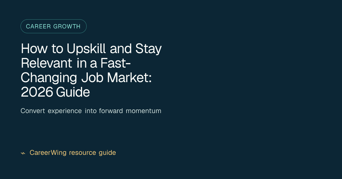 How to Upskill and Stay Relevant in a Fast-Changing Job Market: 2026 Guide — illustrated career growth guide from CareerWing